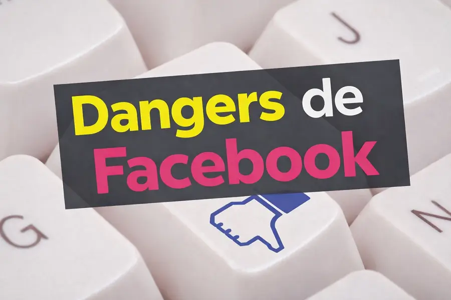 dangers de facebook